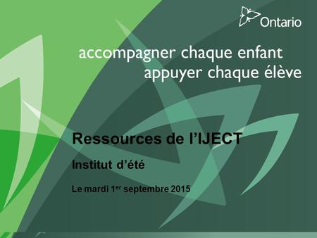 1 Ressources de l’IJECT Institut d’été Le mardi 1 er septembre 2015.