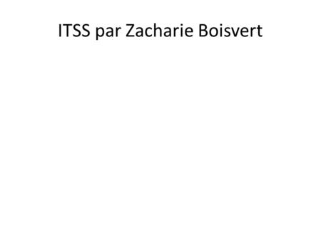 ITSS par Zacharie Boisvert