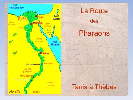 La Route des Pharaons Tanis à Thèbes Au clic.