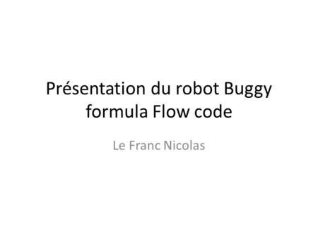 Présentation du robot Buggy formula Flow code