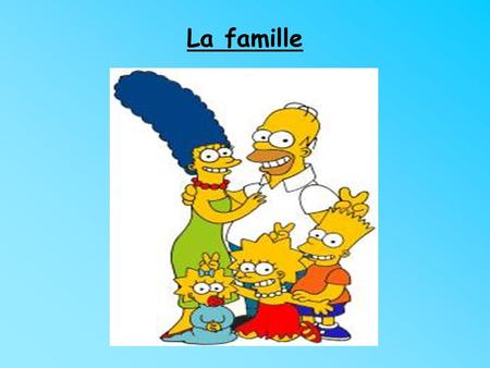 La famille. La famille: les objectifs Today you will learn how to: introduce members of your family in French, say what they are called, say “my” in French.