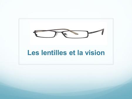 Les lentilles et la vision
