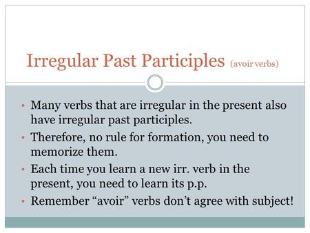 Many verbs that are irregular in the present also have irregular past participles. Therefore, no rule for formation, you need to memorize them. Each time.