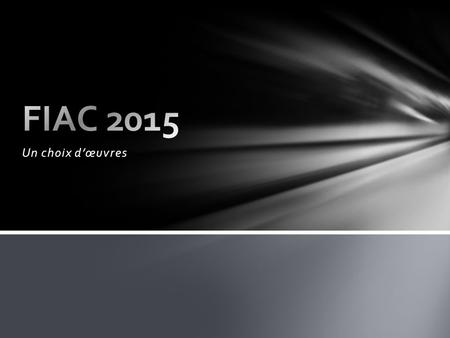 FIAC 2015 Un choix d’œuvres.