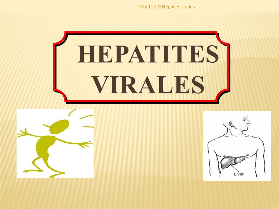 HEPATITES VIRALES Hépatites Virales Mouffok N Infectiologie CHU Oran