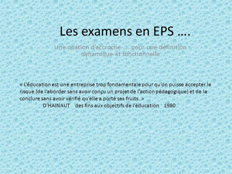 Les Examens En Eps Une Citation D Accroche Pour Une Definition Dynamique Et Fonctionnelle L Education Est Une Entreprise Trop Fondamentale Pour Ppt Video Online Telecharger