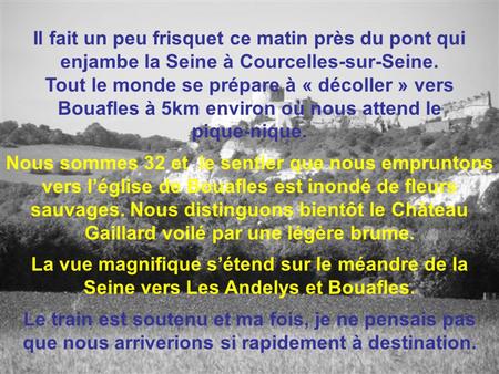 Il fait un peu frisquet ce matin près du pont qui enjambe la Seine à Courcelles-sur-Seine. Tout le monde se prépare à « décoller » vers Bouafles à 5km.