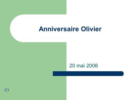 Anniversaire Olivier 20 mai 2006. Antoine bardoux Pascal clément.