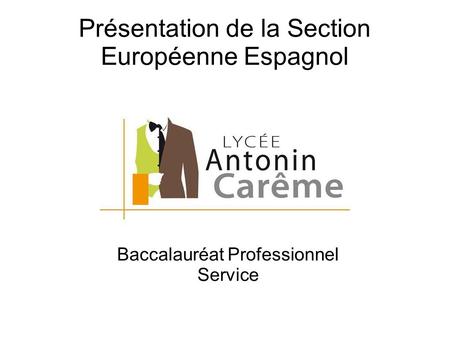 Présentation de la Section Européenne Espagnol Baccalauréat Professionnel Service.