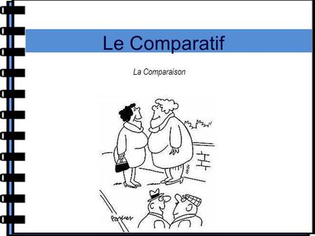 Le Comparatif La Comparaison.