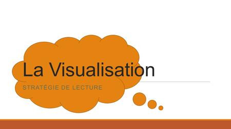 La Visualisation Stratégie de Lecture.