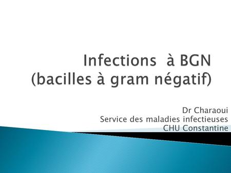 Infections à BGN (bacilles à gram négatif)