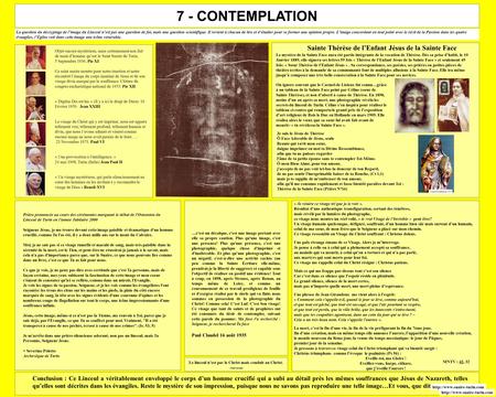 7 - CONTEMPLATION La question du décryptage de l’image du Linceul n’est pas une question de foi, mais une question scientifique. Il revient à chacun de.