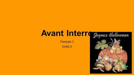 Avant Interro Français 1 Unité 2.