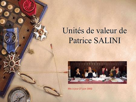 Unités de valeur de Patrice SALINI Mis à jour 27 juin 2002.