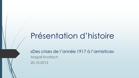 Présentation d’histoire «Des crises de l’année 1917 à l’armistice»