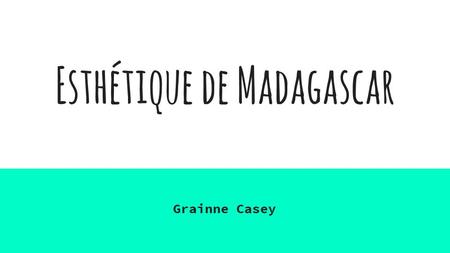 Esthétique de Madagascar