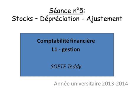 Séance n°5: Stocks – Dépréciation - Ajustement
