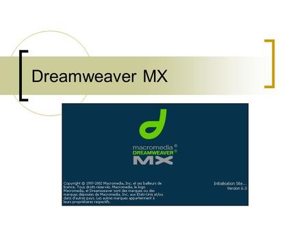 Dreamweaver MX.