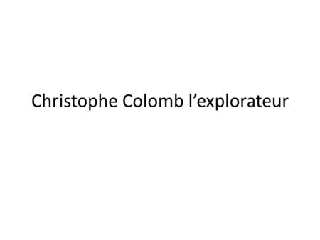 Christophe Colomb l’explorateur