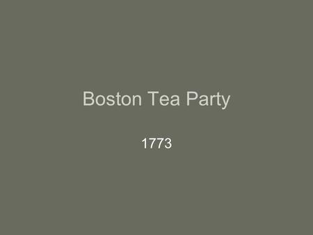 Boston Tea Party 1773.