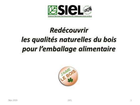 Redécouvrir les qualités naturelles du bois pour l’emballage alimentaire Nov 2015SIEL1.