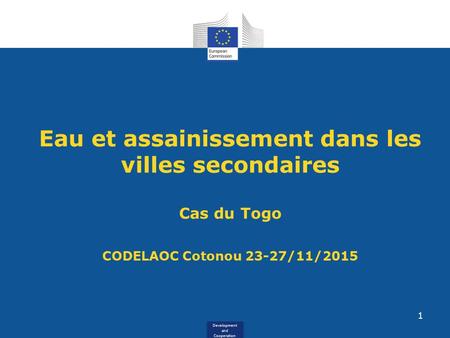 Development and Cooperation Eau et assainissement dans les villes secondaires Cas du Togo CODELAOC Cotonou 23-27/11/2015 1.