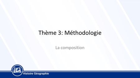 Thème 3: Méthodologie La composition.