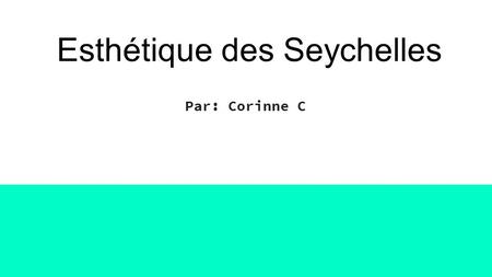 Esthétique des Seychelles