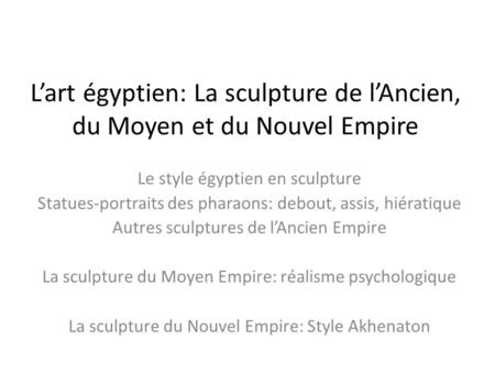 L’art égyptien: La sculpture de l’Ancien, du Moyen et du Nouvel Empire