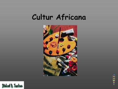 Cultur Africana “Unity” – Monica Stewart “Apres-Midi-en-Afrique” – Jaques Beaumont.