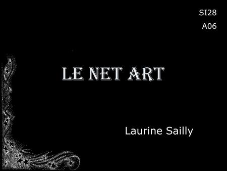 SI28 A06 Le Net Art Laurine Sailly.
