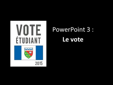 PowerPoint 3 : Le vote.