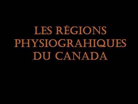 Les régions physiograhiques du canada