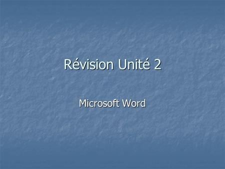 Révision Unité 2 Microsoft Word. Les Marges L’espace blanc sur une page est appelée la Marge de la page. Il ne contient pas de texte ou des images L’espace.