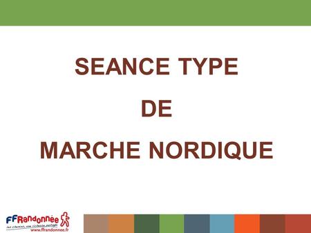 SEANCE TYPE DE MARCHE NORDIQUE.