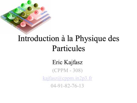 Introduction à la Physique des Particules