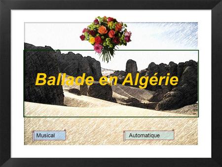 Ballade en Algérie Musical Automatique.