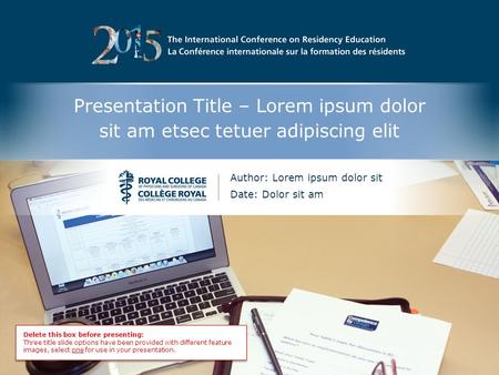 The International Conference on Residency Education | La Conférence internationale sur la formation des résidents Presentation Title – Lorem ipsum dolor.