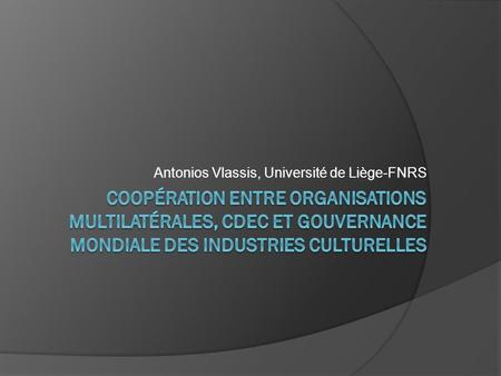 Antonios Vlassis, Université de Liège-FNRS. Éléments introductifs  Quelle est déjà la place de la coopération interorganisationnelle concernant des aspects.