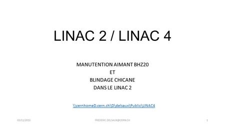 MANUTENTION AIMANT BHZ20 ET BLINDAGE CHICANE DANS LE LINAC 2
