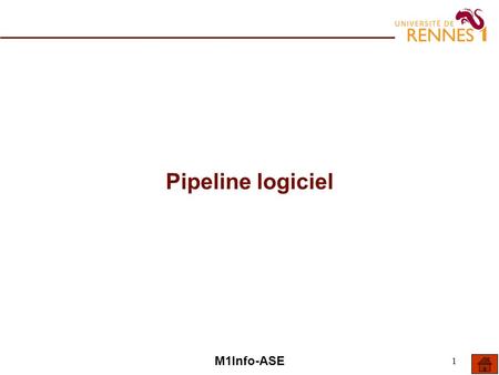 M1Info-ASE 1 Pipeline logiciel. M1Info-ASE 2 Pipeline logiciel Le déroulage de boucle a ses limites Approcher des perf optimales  facteurs de déroulage.