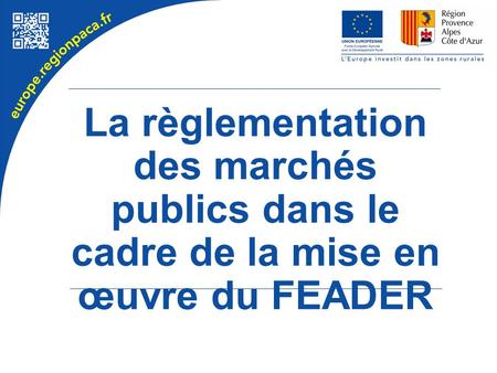 La règlementation des marchés publics dans le cadre de la mise en œuvre du FEADER Photo : commission européenne.