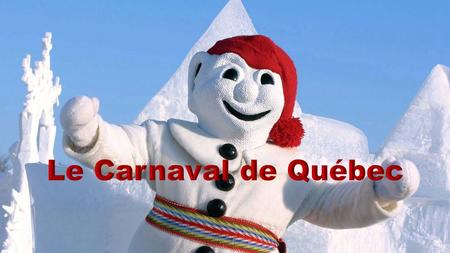 You will complete a series of activities in French based on the information presented in French and English in a flyer for the Carnival of Quebec.
