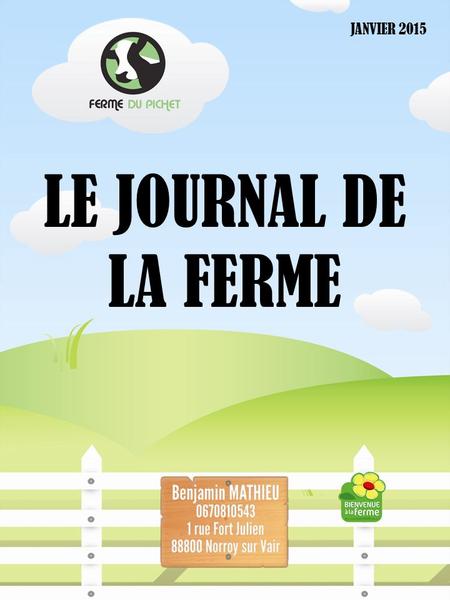 LE JOURNAL DE LA FERME JANVIER 2015. Bonjour tout le monde. Jonquille a retrouvé ses copines! Nous l’avons mise en box avec des veaux femelles du même.