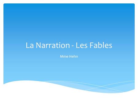 La Narration - Les Fables