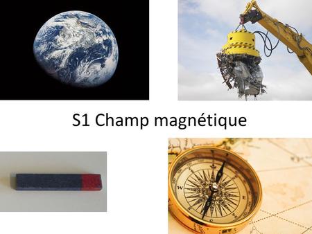 S1 Champ magnétique.