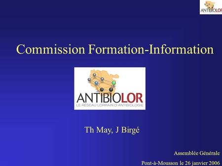 Commission Formation-Information Th May, J Birgé Assemblée Générale Pont-à-Mousson le 26 janvier 2006.