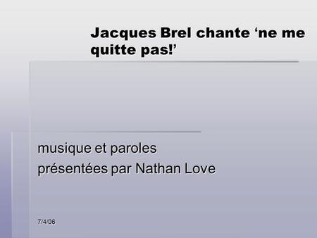 Jacques Brel chante ‘ne me quitte pas!’