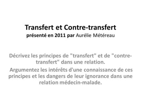 Transfert et Contre-transfert présenté en 2011 par Aurélie Météreau